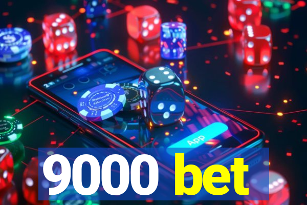 9000 bet